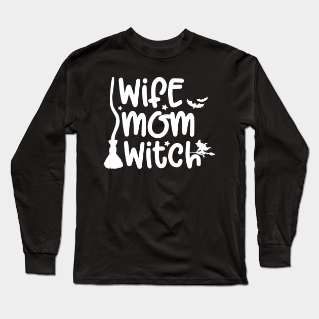 Funny Wife Mom Witch Halloween Gift For Mother Long Sleeve T-Shirt by ArchmalDesign